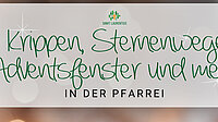 Krippen, Sternenwege und mehr